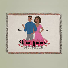 I am yours no refunds Woven Blanket