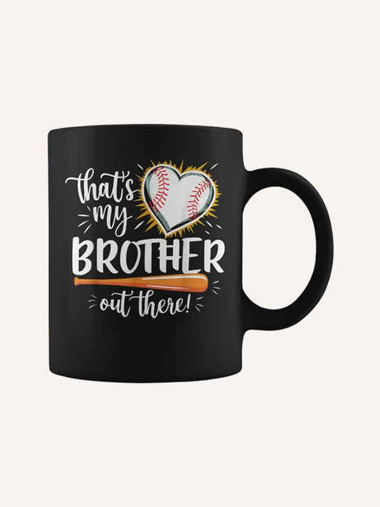That's My Brother Out There Baseball Sister Coffee Mug